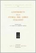 Contributi alla storia del libro italiano. Miscellanea in onore di Lamberto Donati