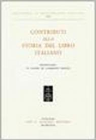 Contributi alla storia del libro italiano. Miscellanea in onore di Lamberto Donati