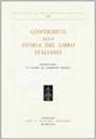 Contributi alla storia del libro italiano. Miscellanea in onore di Lamberto Donati