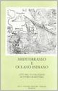 Mediterraneo e Oceano Indiano. Atti del 6º Colloquio di storia marittima (Venezia, 20-29 settembre 1962)