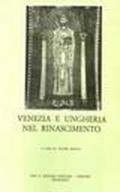 Venezia e Ungheria nel Rinascimento. Atti del Convegno di studi (Venezia, 11-14 giugno 1970)