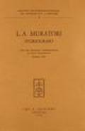 L. A. Muratori storiografo. Atti del Convegno internazionale di studi muratoriani (1972)