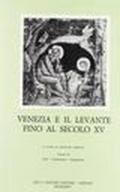 Venezia e il Levante fino al XV secolo. Atti del 1° Convegno internazionale di storia della civiltà veneziana (Venezia, 1-5 giugno 1968): 2