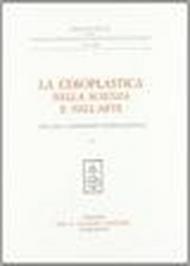 Ceroplastica (La) nella scienza e nell'arte. (2 voll.)