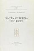 Santa Caterina de' Ricci. Bibliografia ragionata con appendice savonaroliana