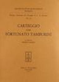 Edizione nazionale del carteggio di L. A. Muratori. Carteggio con Fortunato Tamburini