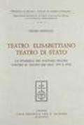 Teatro elisabettiano, teatro di Stato. La polemica dei puritani inglesi contro il teatro nei secc. XVI e XVII