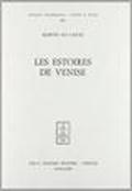 Les estoires de Venise. Cronaca veneziana in lingua francese dalle origini al 1275
