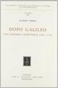 Dopo Galileo. Una polemica scientifica (1684-1711)