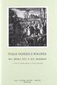 Italia Venezia e Polonia tra Medio Evo e età moderna. Atti del Convegno di studi (Venezia, 7-10 novembre 1977)