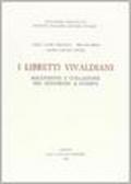 I libretti vivaldiani. Recensione e collazione dei testimoni a stampa