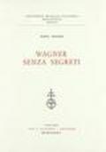 Wagner senza segreti