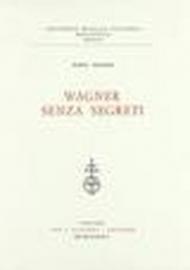 Wagner senza segreti