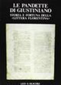 Le pandette di Giustiniano. Storia e fortuna delle «Littera florentina»