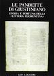 Le pandette di Giustiniano. Storia e fortuna delle «Littera florentina»