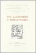 Miscellanea di studi in onore di Vittore Branca. 4: Tra Illuminismo e Romanticismo