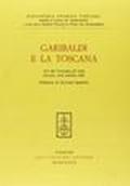 Garibaldi e la Toscana. Atti del Convegno di studi (Grosseto, 24-26 settembre 1982)