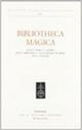 Bibliotheca magica. Dalle opere a stampa della Biblioteca casanatense di Roma (secc. XV-XVIII)