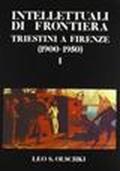 Intellettuali di frontiera. Triestini a Firenze (1900-50). Atti del Convegno (18-20 marzo 1983)