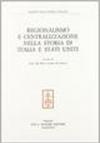 Regionalismo e centralizzazione nella storia di Italia e Stati Uniti