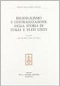 Regionalismo e centralizzazione nella storia di Italia e Stati Uniti