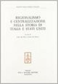 Regionalismo e centralizzazione nella storia di Italia e Stati Uniti