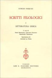 Giorgio Pasquali. Scritti filologici: letteratura greca, letteratura latina, cultura contemporanea, recensioni