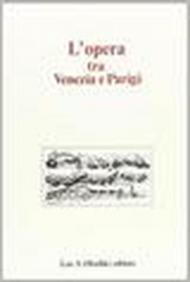 L'opera tra Venezia e Parigi