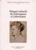 Disegni tedeschi da Schongauer a Liebermann