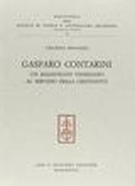 Gasparo Contarini. Un magistrato veneziano al servizio della cristianità