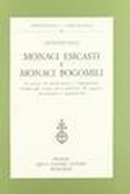 Monaci esicasti e monaci bogomili. Le accuse di messalianismo e bogomilismo rivolte agli esicasti ed il problema dei rapporti tra esicasmo e bogomilismo