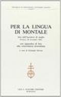 Per la lingua di Montale. Atti dell'Incontro di studio (Firenze, 26 novembre 1987). Con appendice di liste alla concordanza montaliana