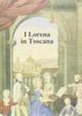 I Lorena in Toscana. Convegno internazionale di studi (Firenze, 9-11 settembre 1987)