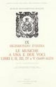 Le musiche a una e due voci. Libri I, II, III, IV e V (1609-1623). Vol. I: Introduction. Vol. II: Transcription (2 voll.)