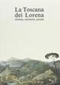 La Toscana dei Lorena. Riforme, territorio, società. Atti del Convegno di studi (Grosseto, 27-29 novembre 1987)