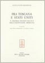 Fra Toscana e Stati Uniti. Il discorso politico nell'età della Costituzione americana. Atti del Convegno (Firenze, 28-30 novembre 1986)