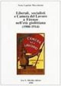 Liberali, socialisti e Camera del lavoro a Firenze nell'età giolittiana (1900-1914)