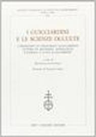 I Guicciardini e le scienze occulte. L'oroscopo di Francesco Guicciardini. Lettere di alchimia, astrologia e cabala a Luigi Guicciardini
