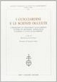 I Guicciardini e le scienze occulte. L'oroscopo di Francesco Guicciardini. Lettere di alchimia, astrologia e cabala a Luigi Guicciardini