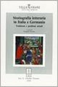 Storiografia letteraria in Italia e Germania. Tradizioni e problemi attuali