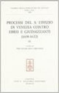 Processi del S. Uffizio di Venezia contro ebrei e giudaizzanti (1608-1632)