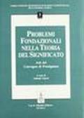 Problemi fondazionali nella teoria del significato. Atti del Convegno di Pontignano