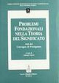 Problemi fondazionali nella teoria del significato. Atti del Convegno di Pontignano