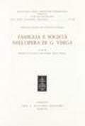 Famiglia e società nell'opera di Giovanni Verga. Atti del Convegno nazionale (Perugia, 25-27 ottobre 1989)