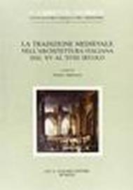 La tradizione medievale nell'architettura italiana dal XV al XVIII secolo