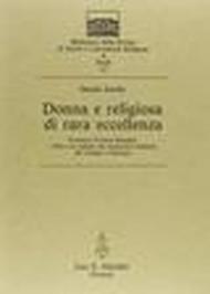 Donna e religiosa di rara eccellenza. Prospera Corona Bascapè, i libri e la cultura nei monasteri milanesi del Cinque e Seicento