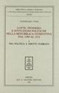 Lotte, pensiero e istituzioni politiche nella Repubblica Fiorentina dal 1494 al 1512. Vol. I. Tra politica e diritto pubblico. Vol. II. Gli istituti ... III. Finanze, tributi e dominio. (3 tomi)