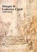 Disegni di Lodovico Cigoli (1559-1613)