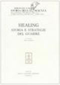 Healing. Storia e strategia del guarire