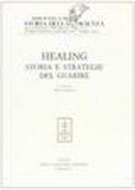 Healing. Storia e strategia del guarire